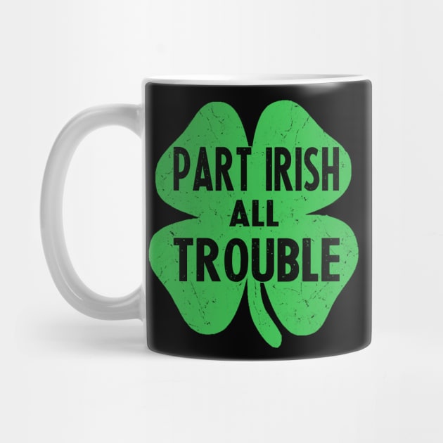 Part irish all trouble st patricks day by Bagshaw Gravity